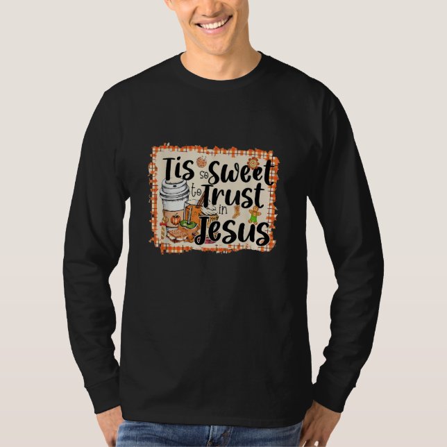 Tis So Sweet To Trust In Jesus Coffee Juice T-Shirt (Front)