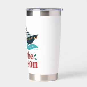 tis the sea-son Funny Cruising Family Matching  Insulated Tumbler