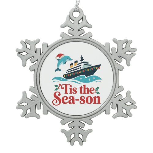 tis the sea-son Funny Cruising Family Matching  Snowflake Pewter Christmas Ornament