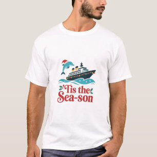 tis the sea-son Funny Cruising Family Matching  T-Shirt