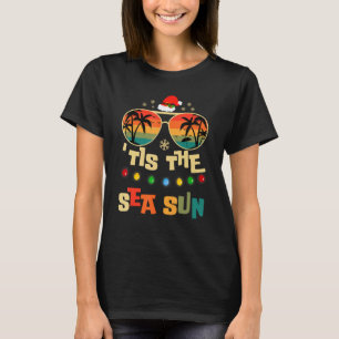 Tis The Sea Sun Christmas In July Santa Hat Beach  T-Shirt