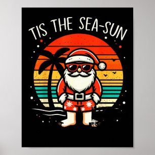 Tis The Sea Sun Santa Beach Summer Christmas In Ju Poster