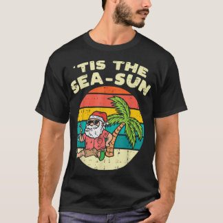 Tis The Sea Sun Santa Beach Summer Christmas In Ju T-Shirt