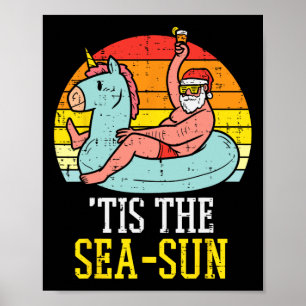 Tis The Sea Sun Santa Unicorn Float Summer Christm Poster
