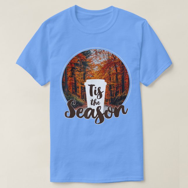 Tis The Season  Autumn Trees PSL Coffee Cup  T-Shirt (Design Front)