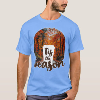 Tis The Season  Autumn Trees PSL Coffee Cup  T-Shirt