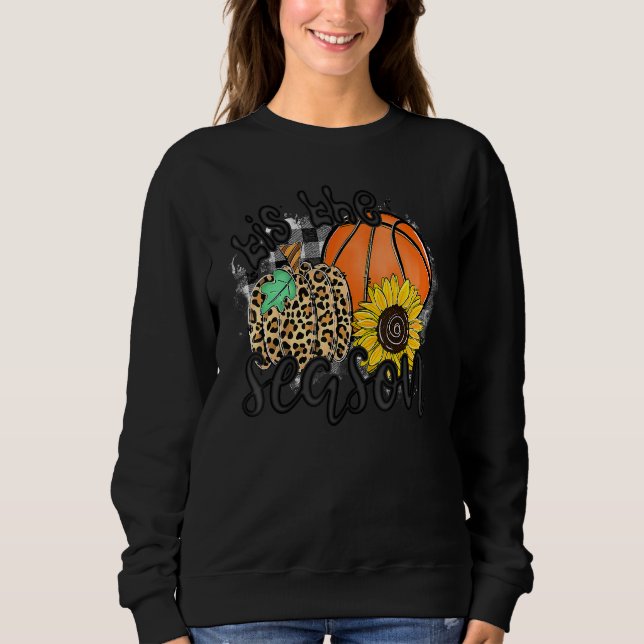 Tis The Season Basketball Pumpkin Fall Thanksgivin Sweatshirt (Front)