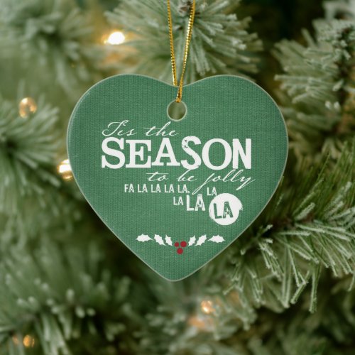 Tis the Season Christmas Quote Green Ceramic Ornament
