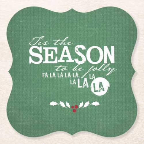 Tis the Season Christmas Quote Green Paper Coaster