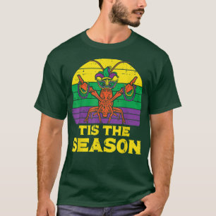 Tis The Season Crawfish Funny Mardi Gras Women Men T-Shirt