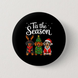 Tis The Season Dachshund Christmas Santa Weiner Do Button