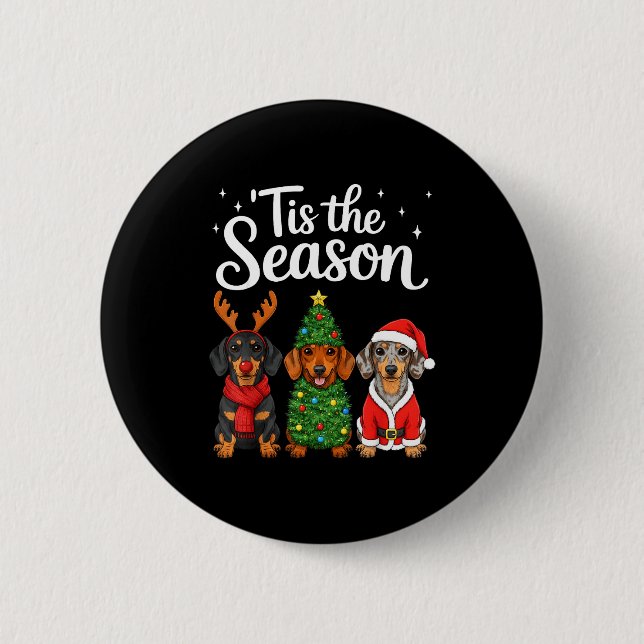 Tis The Season Dachshund Christmas Santa Weiner Do Button (Front)