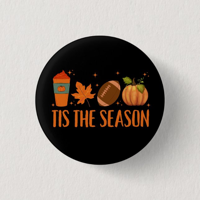 Tis The Season Fall Autumn Halloween Button (Front)