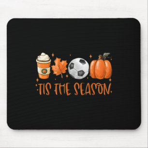 Tis The Season Fall Latte Pumpkin Spice Soccer Tha Mouse Pad