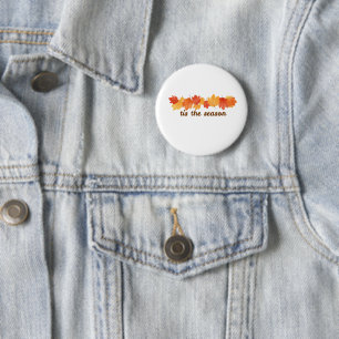 Tis The Season Fall Leaves Button Pin