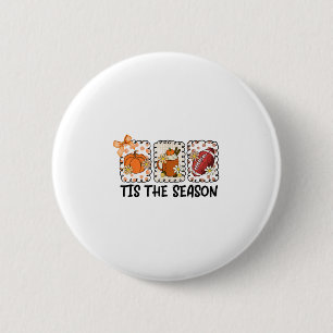 Tis The Season Fall Thanksgiving Pumpkin Spice Foo Button