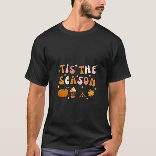 Tis the Season Field Hockey Pumpkin Latte Fall Tha T_Shirt