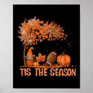 Tis The Season Football Autumn Fall Pumpkin Season Poster