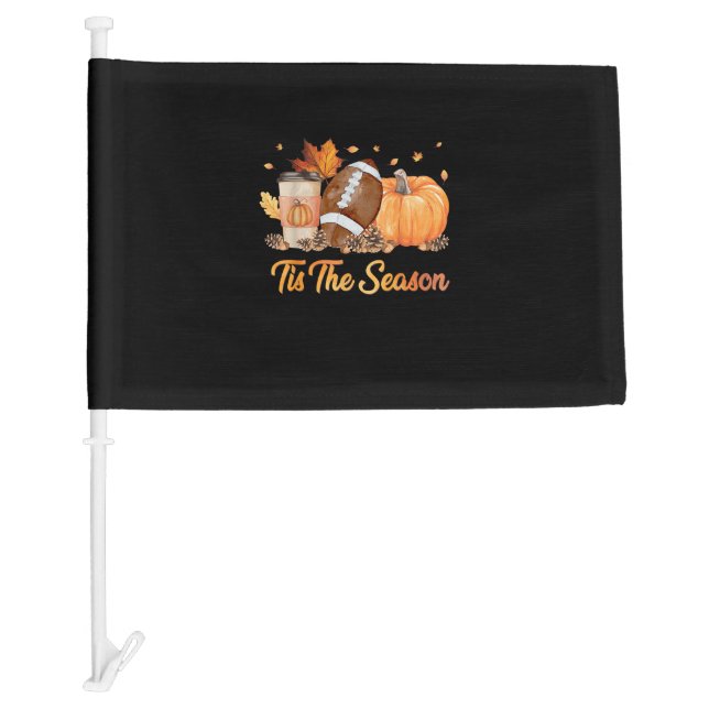 Tis The Season Football Fall Season Football Pumpk Car Flag (Front)