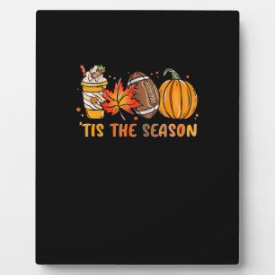 Tis The Season Football Fall Thanksgiving Football Plaque