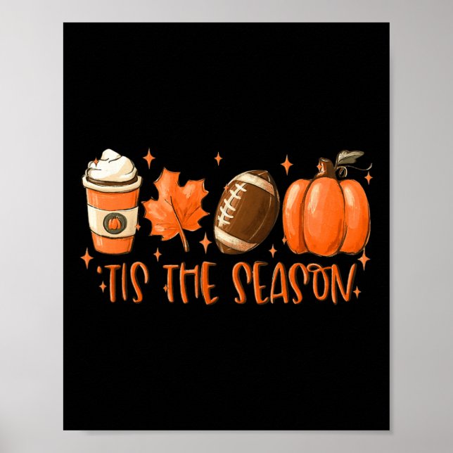 Tis The Season Football  Football Fall Thanksgivin Poster (Front)