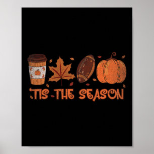 Tis The Season Football Pumpkin Fall Thanksgiving Poster