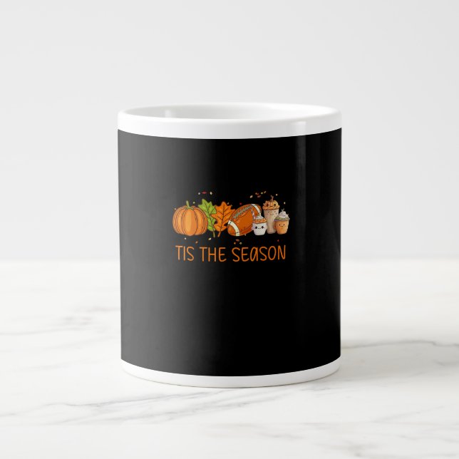 Tis The Season Football Pumpkin Spice Everything F Giant Coffee Mug (Front)