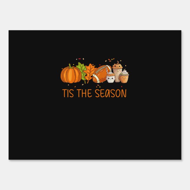 Tis The Season Football Pumpkin Spice Everything F Sign (Front)