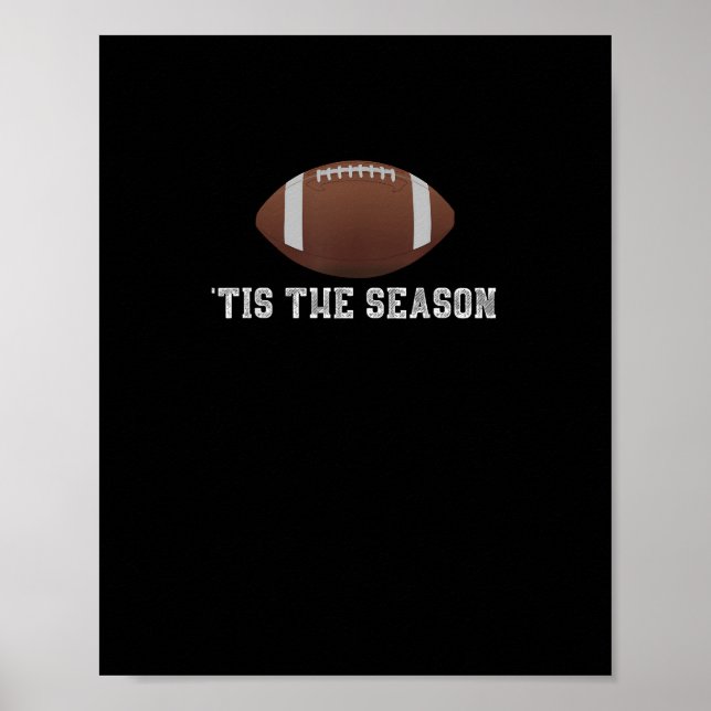 Tis The Season Football Season Funny Poster (Front)