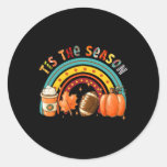 Tis&#39; The Season Footbyll Pumpkin Spice Autumn Than Classic Round Sticker