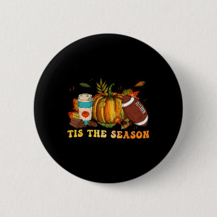 Tis The Season Footll Footll Fall Thanksgiving 3 Button