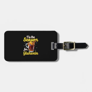 Tis The Season For Gluhwein Spiced Mulled Wine Luggage Tag