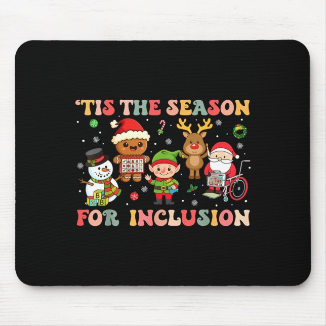 Tis The Season For Inclusion Christmas Sped Teache Mouse Pad (Front)