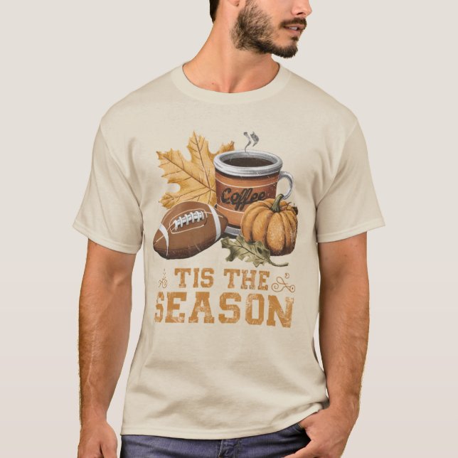 Tis the season for pumpkin spice and football T-Shirt (Front)