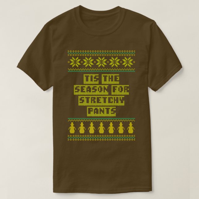 Tis the Season for Stretchy Pants Christmas Party  T-Shirt (Design Front)