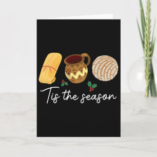 Tis The Season For Tamales Christmas Fun Mexican Card