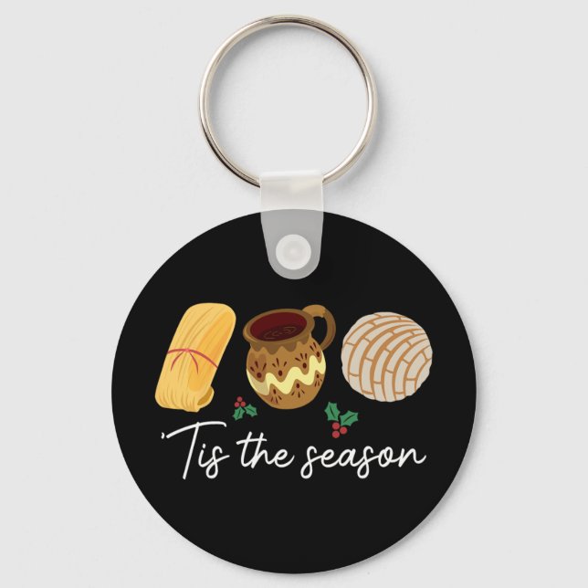 Tis The Season For Tamales Christmas Fun Mexican  Keychain (Front)