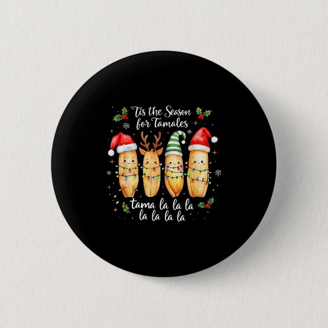Tis The Season For Tamales Mexican Christmas Tamal Button (Front)