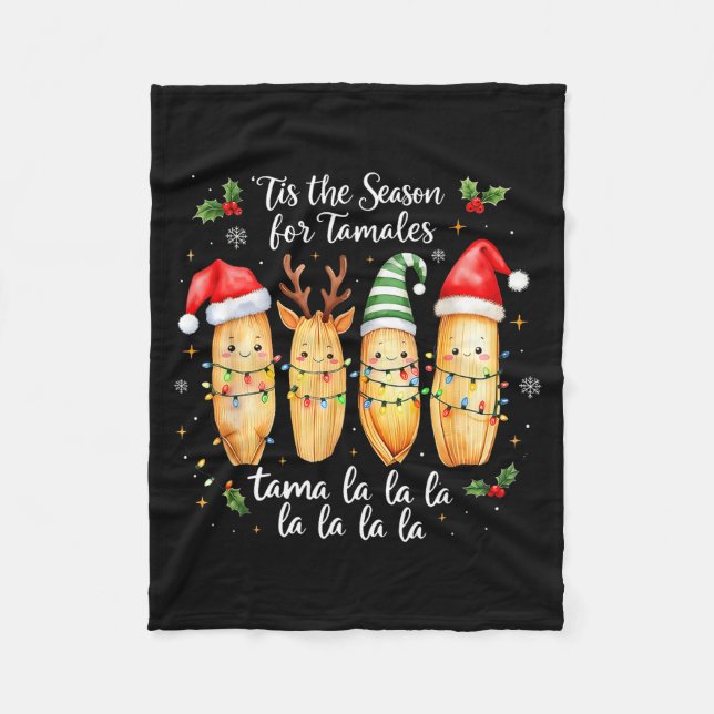 Tis The Season For Tamales Mexican Christmas Tamal Fleece Blanket (Front)
