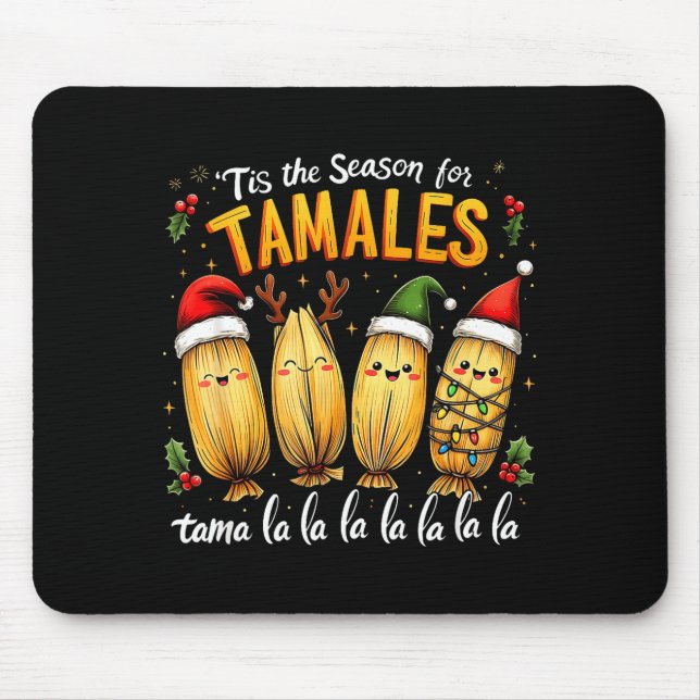 Tis The Season For Tamales Mexican Tamala Christma Mouse Pad (Front)