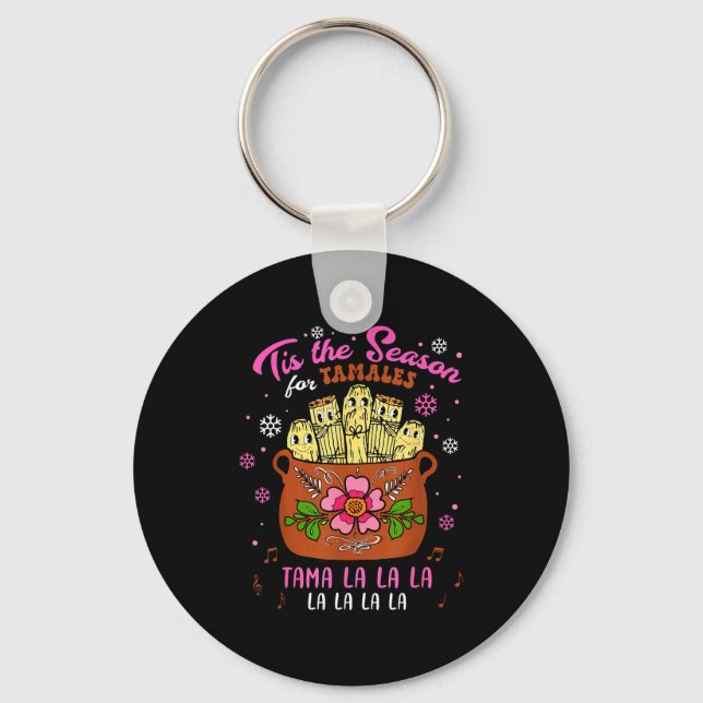 Tis The Season For Tamales Mexican Tamala Navidad  Keychain (Front)