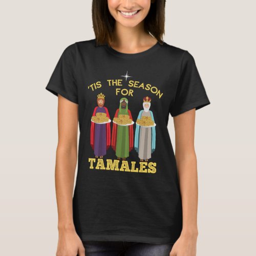 Tis the Season for Tamales T_Shirt