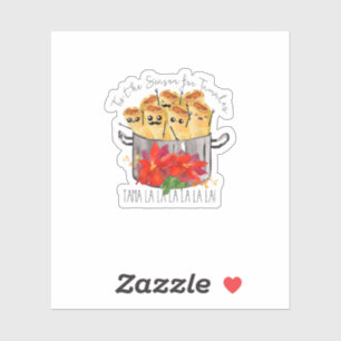 Tis The Season For Tamales Tama La La Christmas Me Sticker