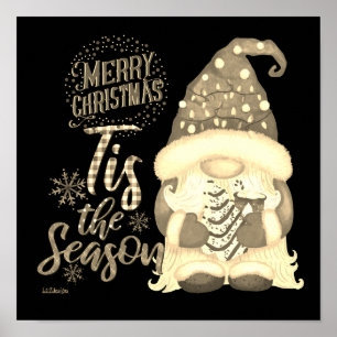 TIS THE SEASON  funny christmas gnome              Poster
