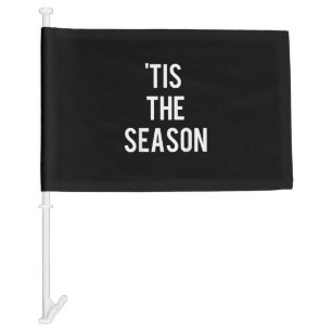 Tis The Season Funny Design Car Flag