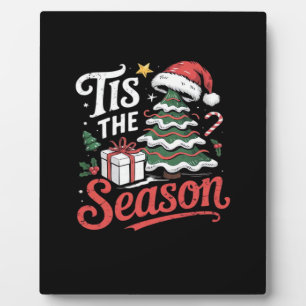 Tis The Season Funy Christmas Plaque