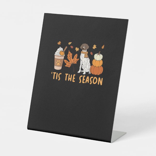 Tis The Season German Shorthaired Dog Fall Pumpkin Pedestal Sign (Front)