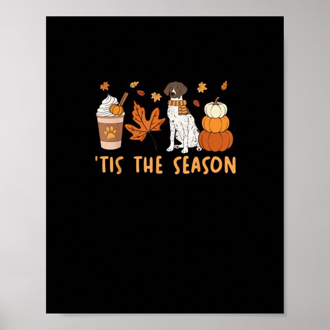 Tis The Season German Shorthaired Dog Fall Pumpkin Poster (Front)