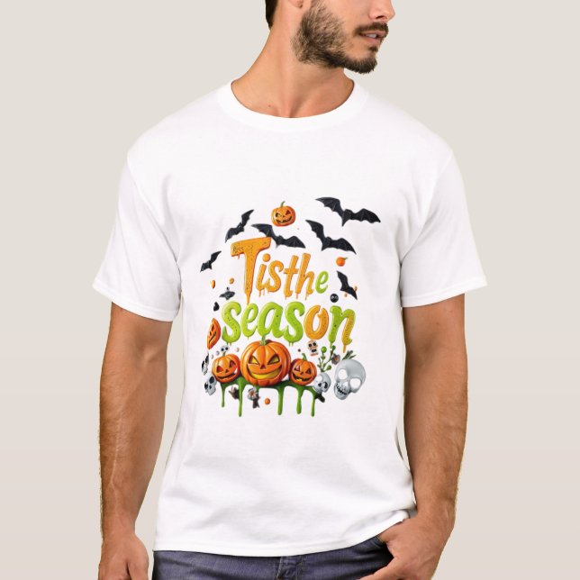 Tis The Season Halloween Shirt  (Front)