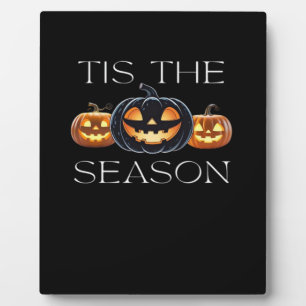 Tis The Season Jack O Lantern Funny Halloween Spoo Plaque